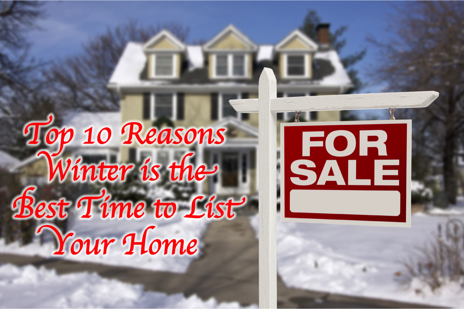 top 10 reasons winter is best time to list your house how to list house for sale by owner